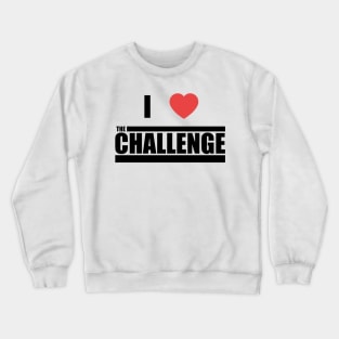 MTV The Challenge - I Love The Challenge Crewneck Sweatshirt